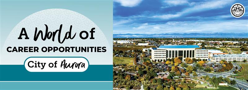City of Aurora Careers Home Search for Jobs Introduce Yourself and Let's Stay in Touch!